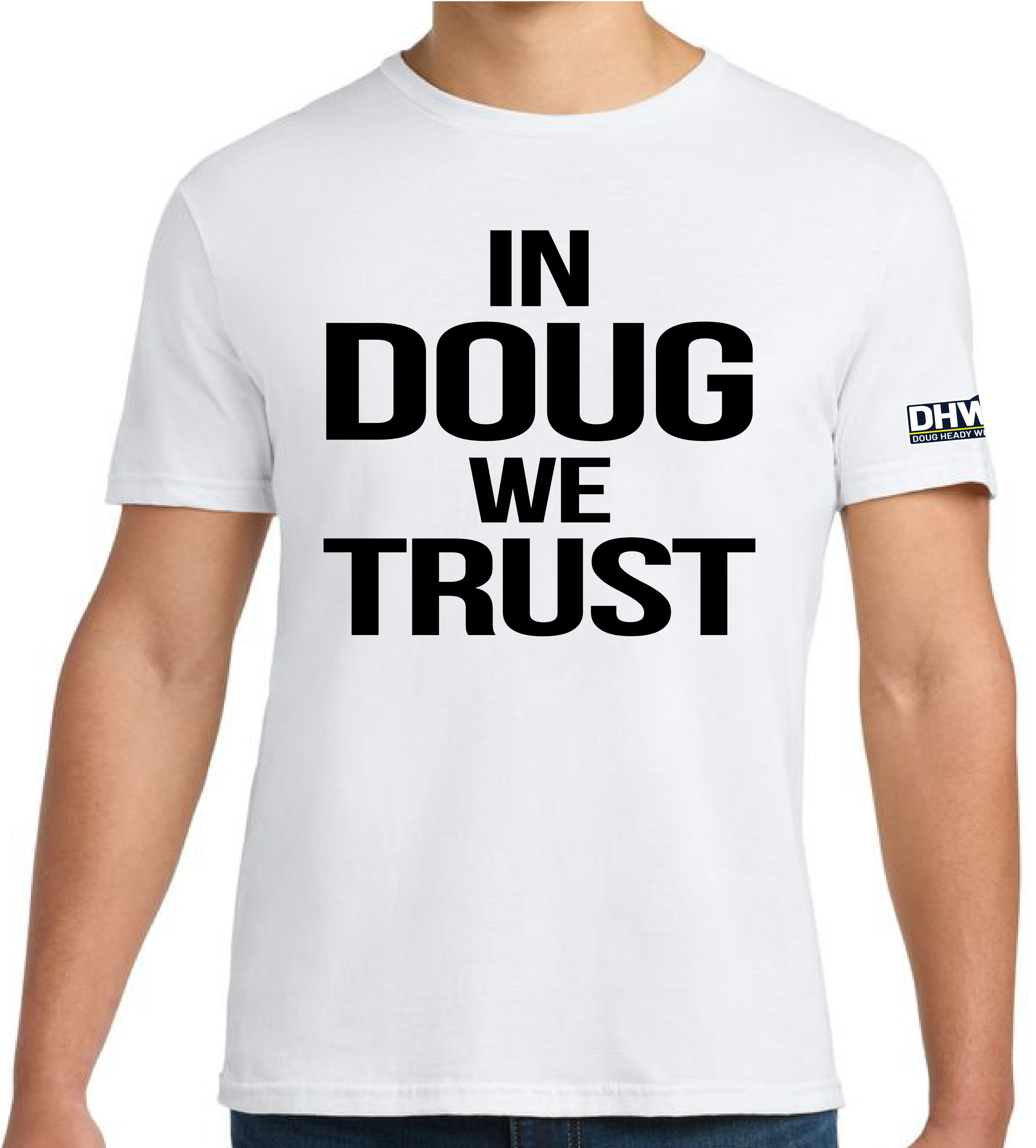 In Doug We Trust - White T-shirt